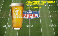 Load image into Gallery viewer, Fantasy Football Glass - Etched Pint Glass for Super Bowl Party Gifts, Custom Beer Glass with League Name, Draft Party Gift Super Bowl 2021