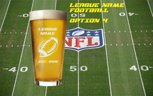 Load image into Gallery viewer, Fantasy Football Glass - Etched Pint Glass for Super Bowl Party Gifts, Custom Beer Glass with League Name, Draft Party Gift Super Bowl 2021